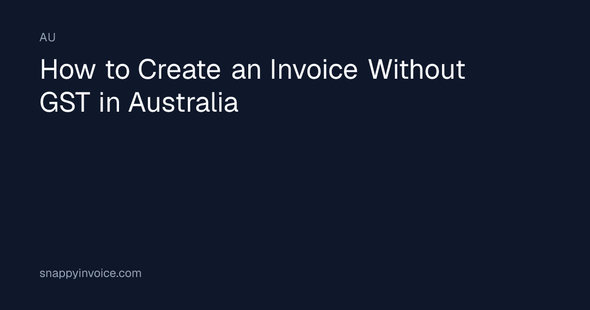 How to Create an Invoice Without GST in Australia | No GST Invoice ...